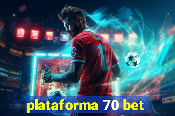 plataforma 70 bet